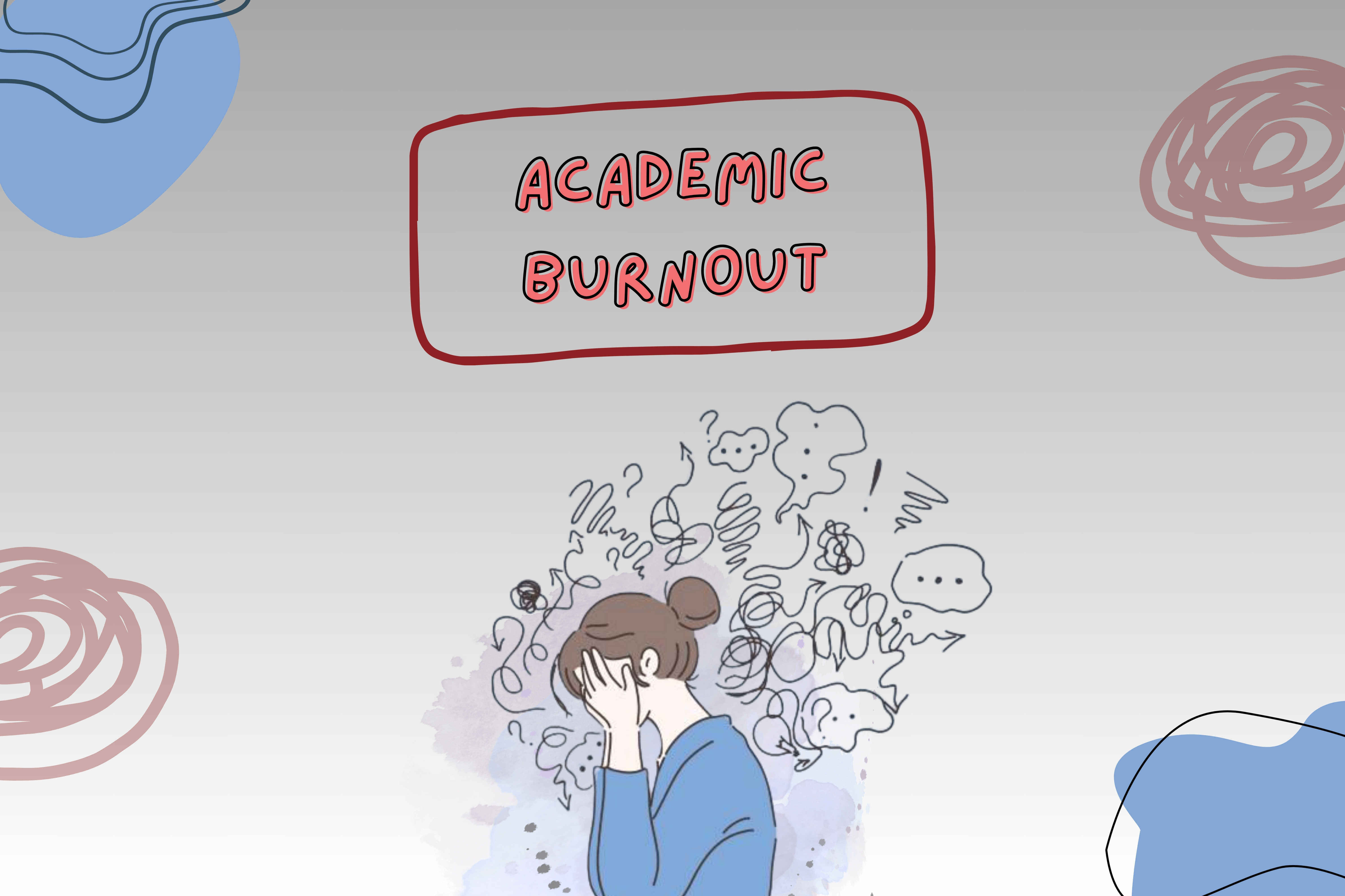 Overcoming Academic Burnout: A Student’s Guide