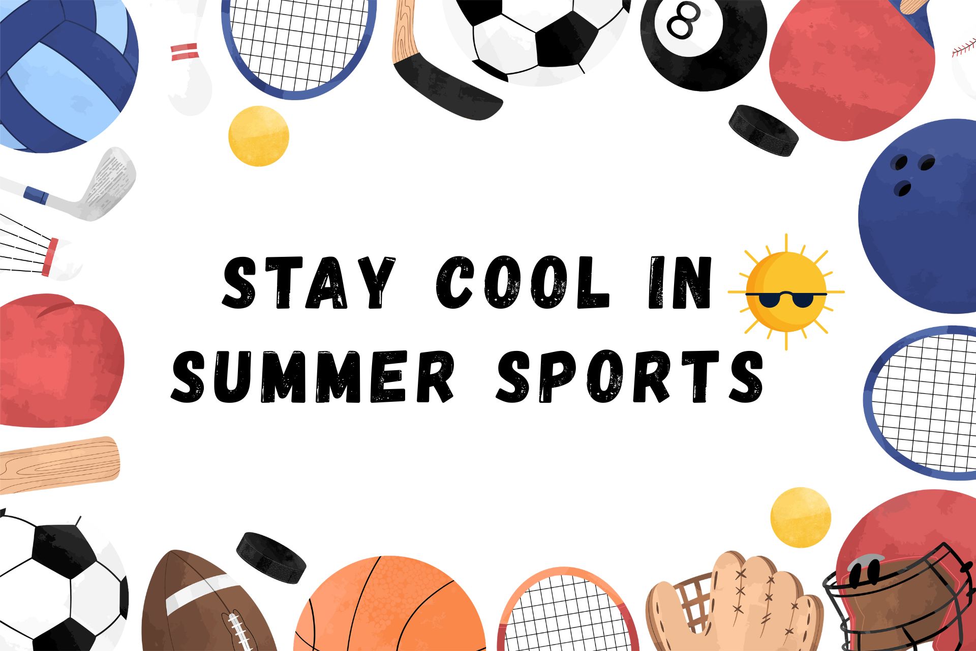 Stay Cool in Summer Sports