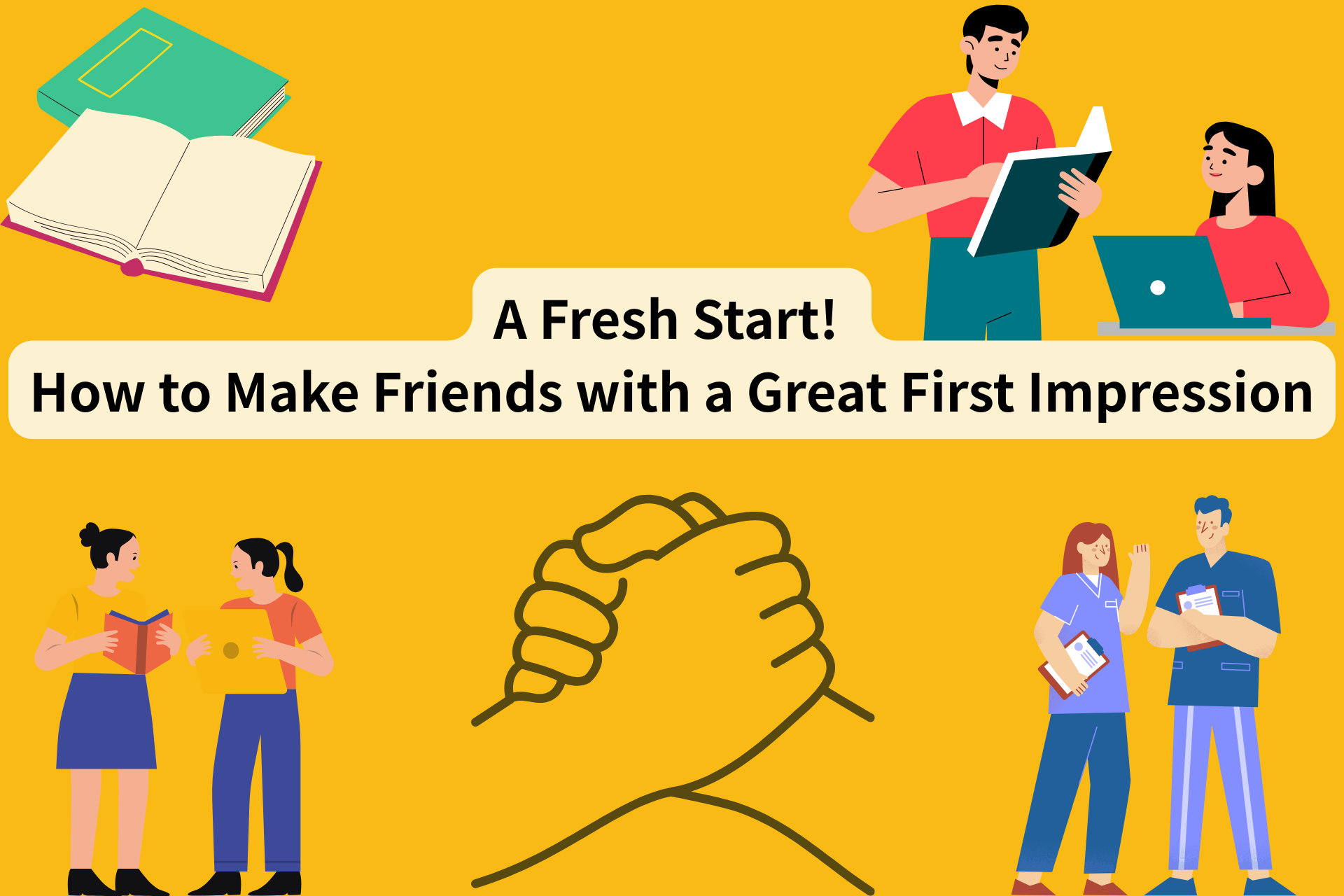A Fresh Start! How to Make Friends with a Great First Impression