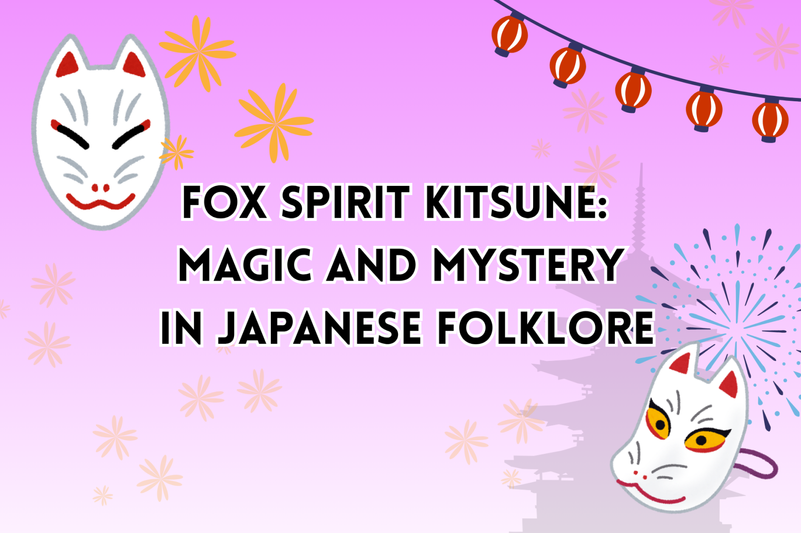 Fox Spirit Kitsune: Magic and Mystery in Japanese Folklore